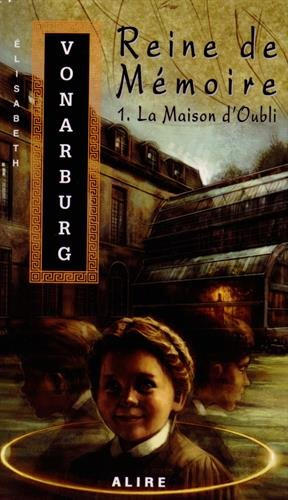 reine de mémoire tome 1 la maison d'oubli