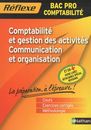 Comptabilité et gestion des activités, communication et organisation : bac pro comptabilité