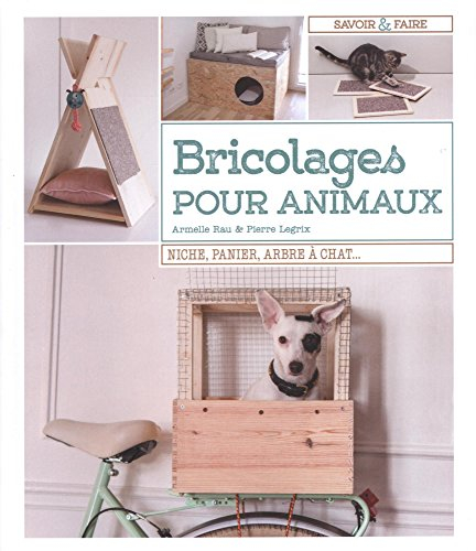 Bricolages pour animaux : niche, panier, arbre à chat...