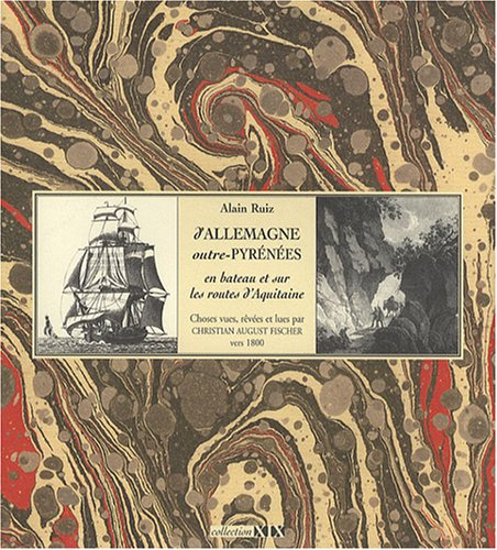 D'Allemagne outre-Pyrénées, en bateau et sur les routes d'Aquitaine : choses vues, rêvées et lues