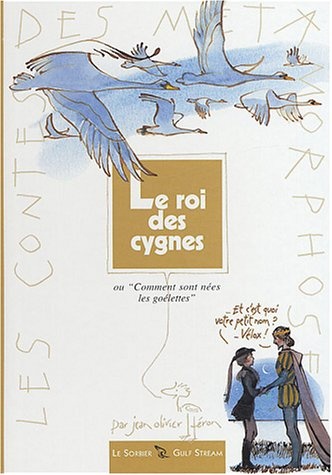 Le roi des cygnes ou Comment sont nées les goélettes