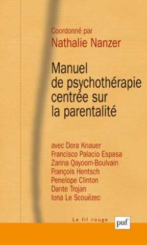 Manuel de psychothérapie centrée sur la parentalité