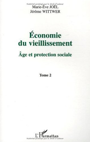 Economie du vieillissement. Vol. 2. Age et protection sociale