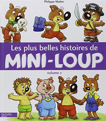 Les plus belles histoires de Mini-Loup. Vol. 3