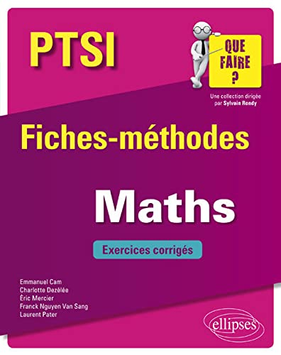 Maths PTSI : fiches-méthodes : exercices corrigés