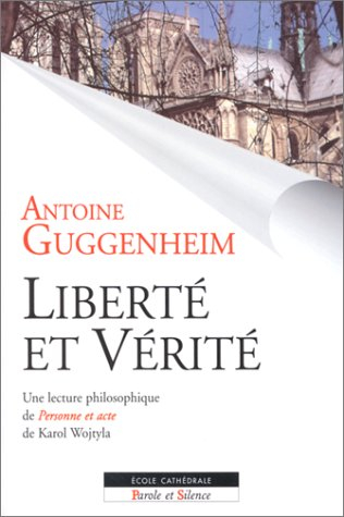 Liberté et vérité : une lecture philosophique de Personne et acte de Karol Wojtyla