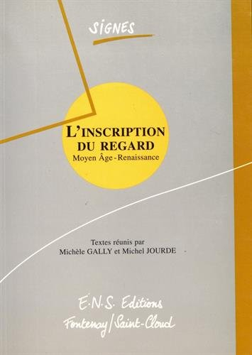 L'inscription du regard : Moyen Age, Renaissance