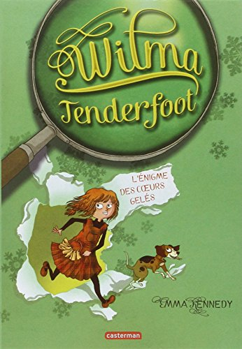 Wilma Tenderfoot. Vol. 1. L'énigme des coeurs gelés