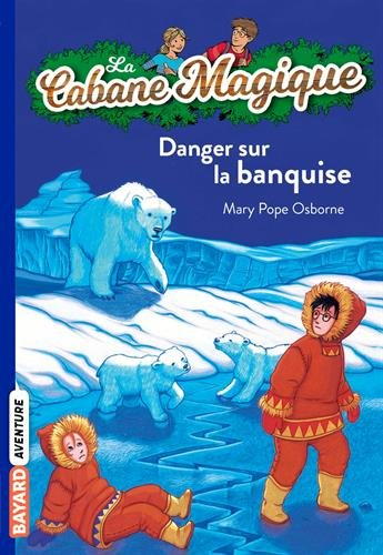 La cabane magique. Vol. 15. Danger sur la banquise