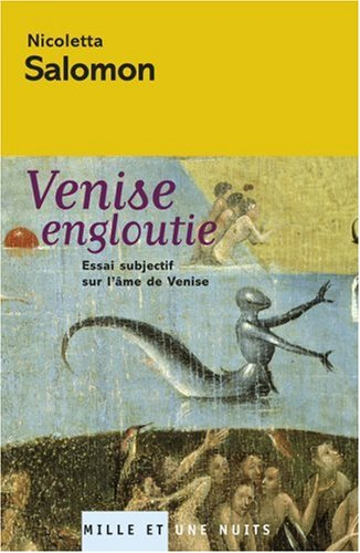 Venise engloutie : essai subjectif sur l'âme de Venise