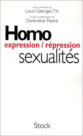 Homosexualités : expression, répression