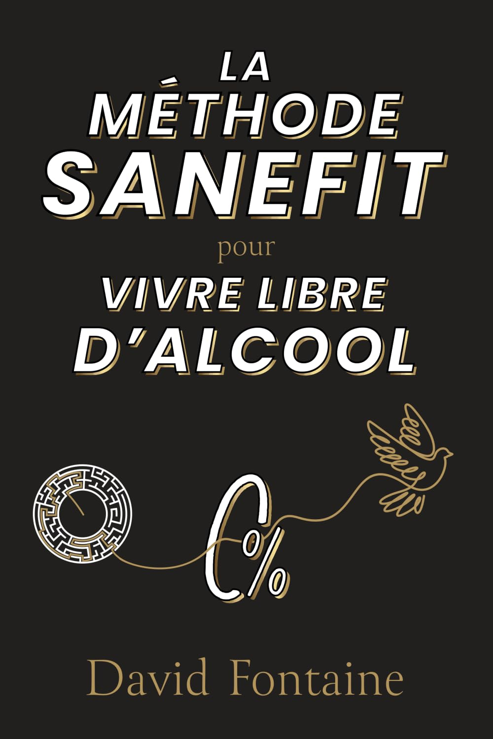 LA MÉTHODE SANEFIT: pour VIVRE LIBRE D'ALCOOL