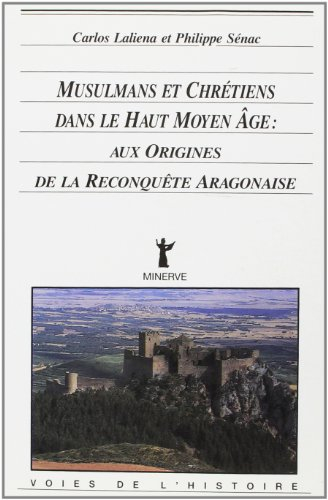 Musulmans et chrétiens dans le haut Moyen Age : aux origines de la reconquête aragonaise
