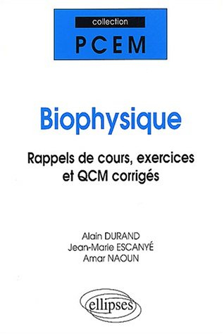 Biophysique : rappels de cours, exercices et QCM corrigés