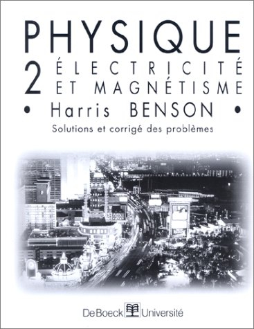 Physique. Vol. 2. Electricité et magnétisme : solutions et corrigé des problèmes