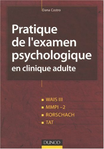 Pratique de l'examen psychologique en clinique adulte : épreuves d'intelligence, tests de personnali