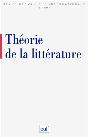 Revue germanique internationale, n° 8. Théorie de la littérature