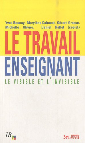 Le travail enseignant : le visible et l'invisible