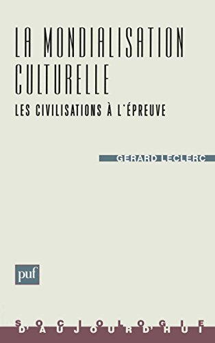 La mondialisation culturelle : les civilisations à l'épreuve