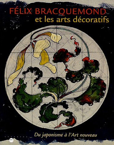 Félix Bracquemond et les arts décoratifs : du japonisme à l'Art nouveau : exposition, Limoges, Musée
