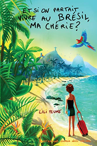Et si on partait vivre au Bresil, ma cherie ? (version couleur de luxe)