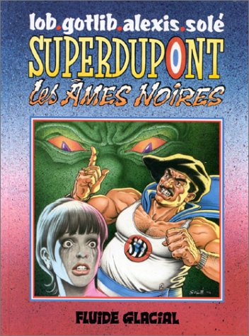 Superdupont. Vol. 5. Les âmes noires