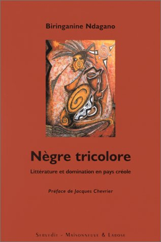 Nègre tricolore : littérature et domination en Guyane française