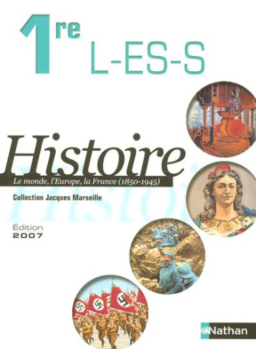 Histoire 1re L, ES, S : livre de l'élève, programme 2007