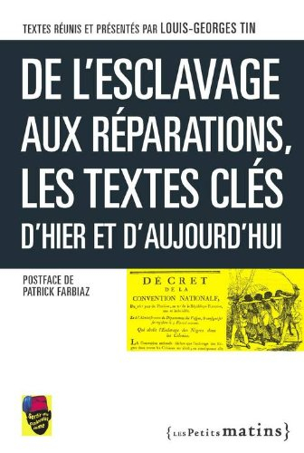 De l'esclavage aux réparations, les textes clés d'hier et d'aujourd'hui