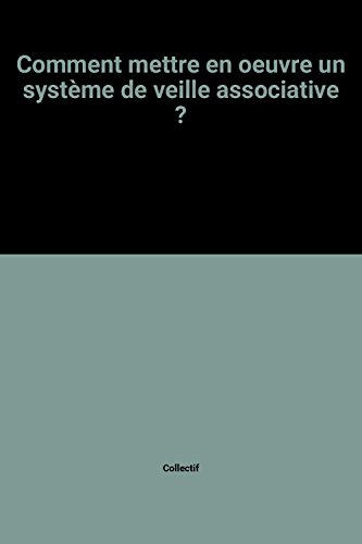 comment mettre en oeuvre un système de veille associative ?