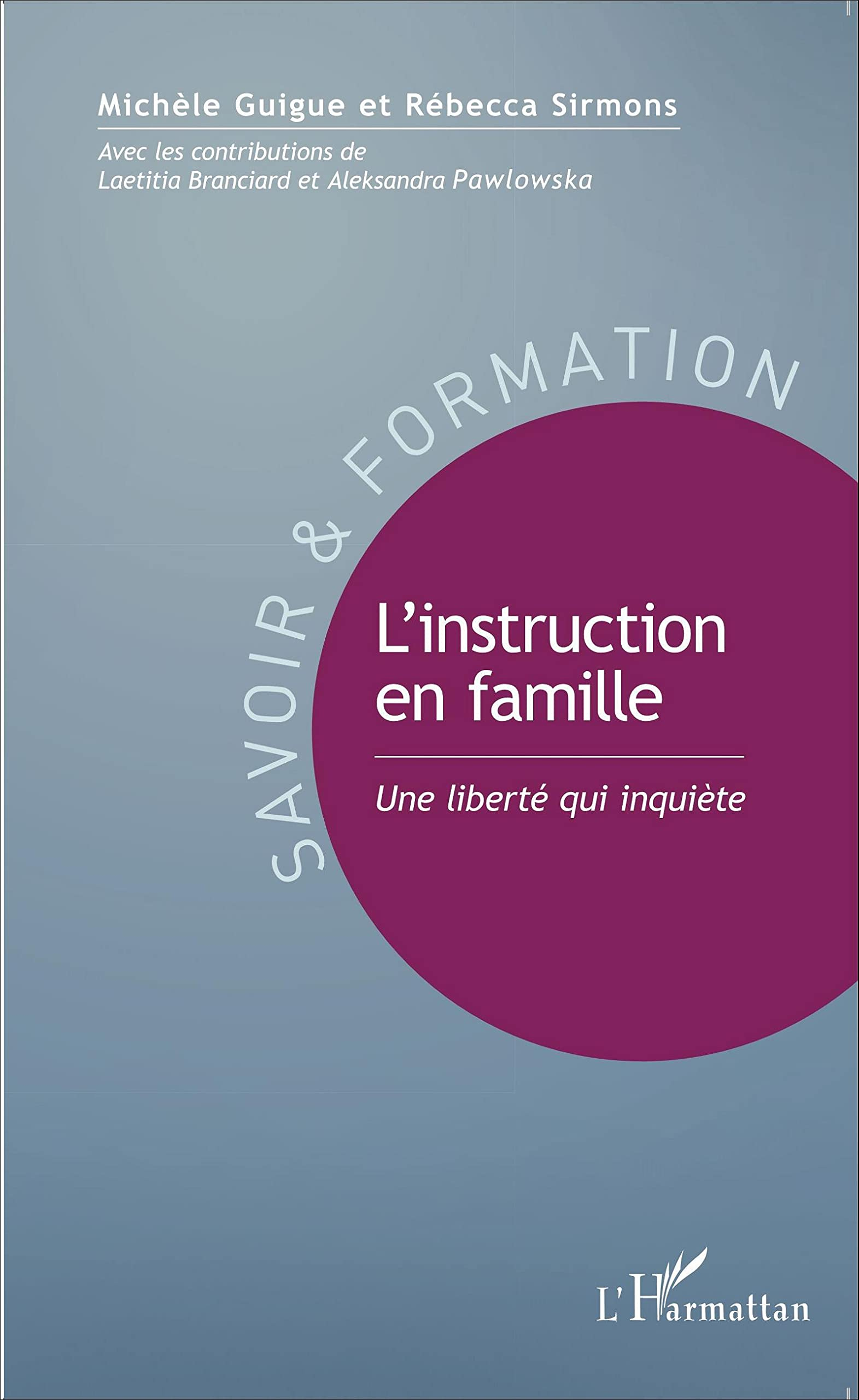 L'instruction en famille : une liberté qui inquiète