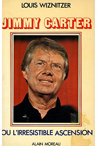 jimmy carter ou l'irrésistible ascension / wiznitzer, louis / réf18931