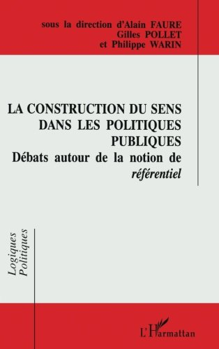 La construction du sens dans les politiques publiques : débats autour de la notion de référentiel