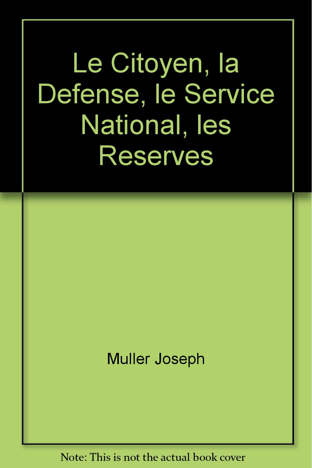 Le citoyen, la défense, le service national, les réserves