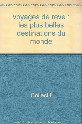 Voyages de rêve : les plus belles destinations du monde