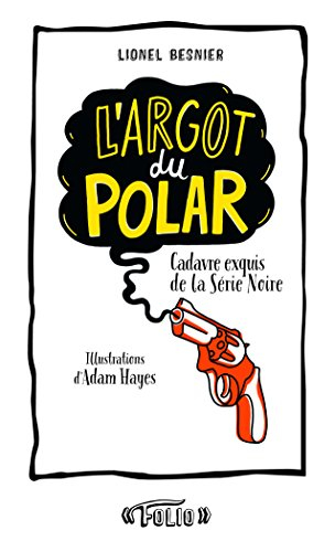 L'argot du polar : cadavre exquis de la Série noire