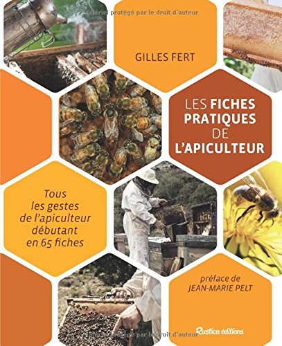 Les fiches pratiques de l'apiculteur : tous les gestes de l'apiculteur débutant en 65 fiches