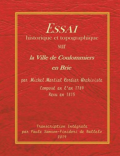 Essai historique et topographique sur la ville de Coulommiers en Brie: Manuscrit Cordier : Transcrip