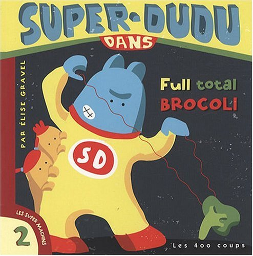 super-dudu dans full total brocoli