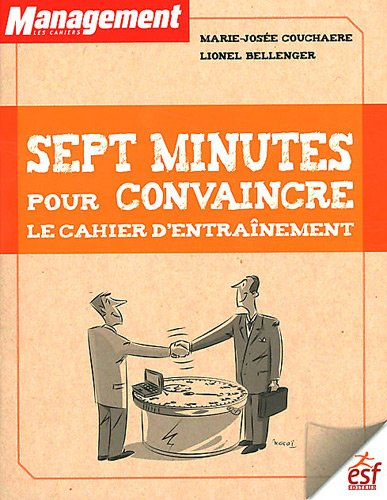 Sept minutes pour convaincre : le cahier d'entraînement