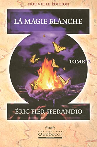 La magie blanche. Vol. 2. Les outils des sorciers modernes