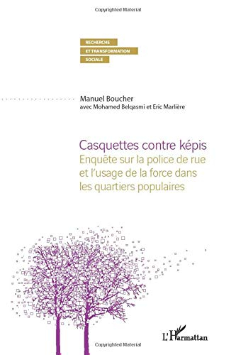 Casquettes contre képis : enquête sur la police de rue et l'usage de la force dans les quartiers pop