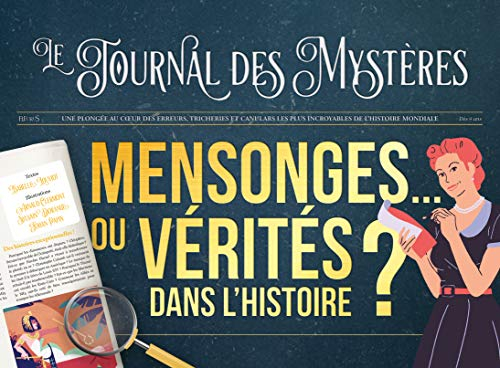Mensonges... ou vérités dans l'histoire ? : une plongée au coeur des erreurs, tricheries et canulars