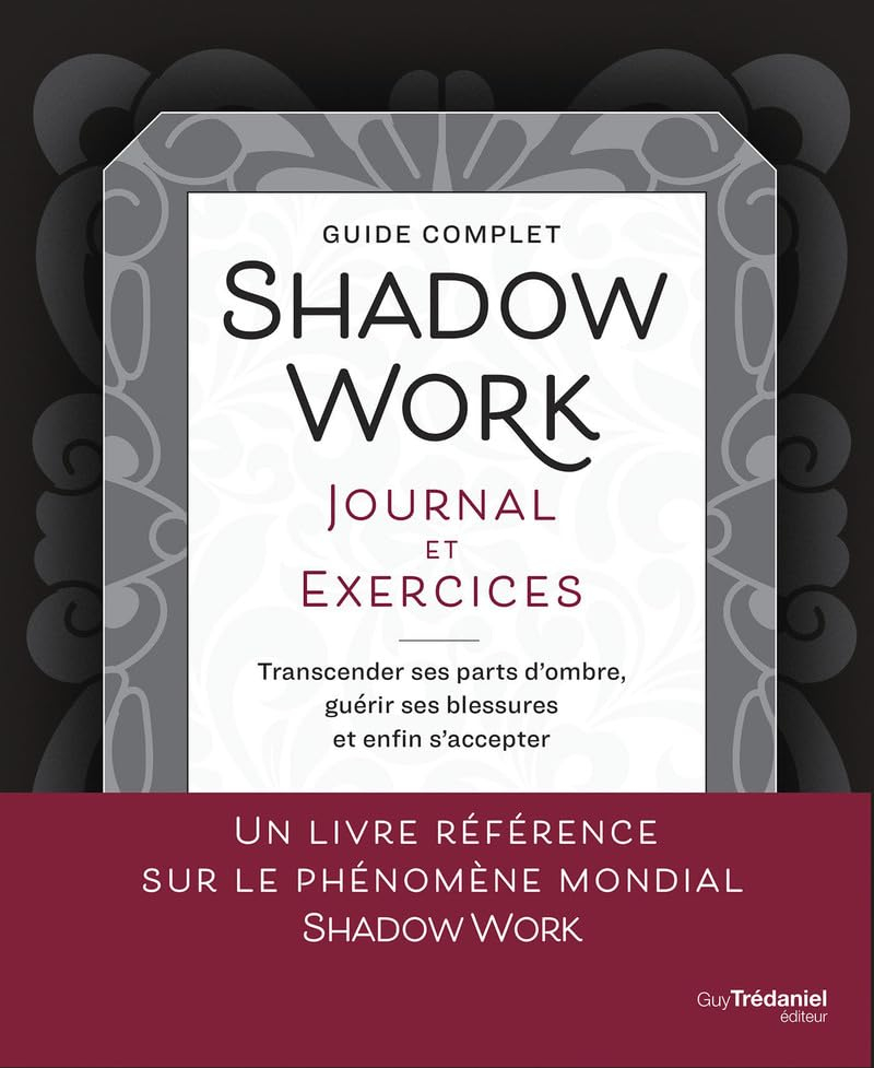 Shadow work, journal et exercices : guide complet : transcender ses parts d'ombre, guérir ses blessu