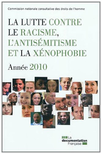 La lutte contre le racisme, l'antisémitisme et la xénophobie : année 2010