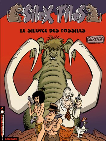 Silex files. Vol. 2. Le silence des fossiles