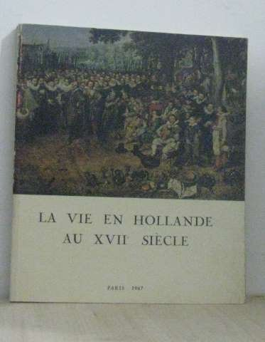 la vie en hollande au xviie siecle -tableaux, dessins, estampes, argenterie, monnaies, medailles et 
