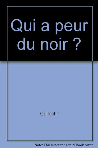 Qui a peur du noir ?