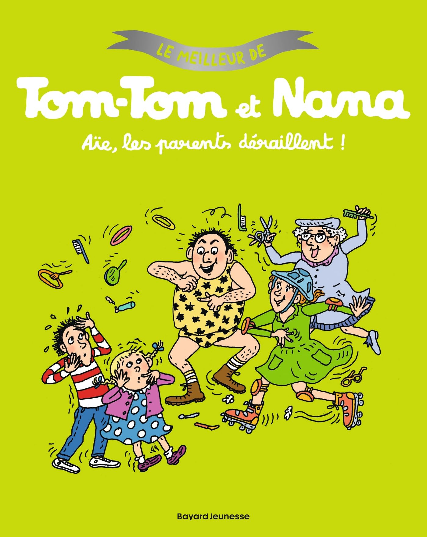 Le meilleur de Tom-Tom et Nana. Vol. 3. Aïe, les parents déraillent !