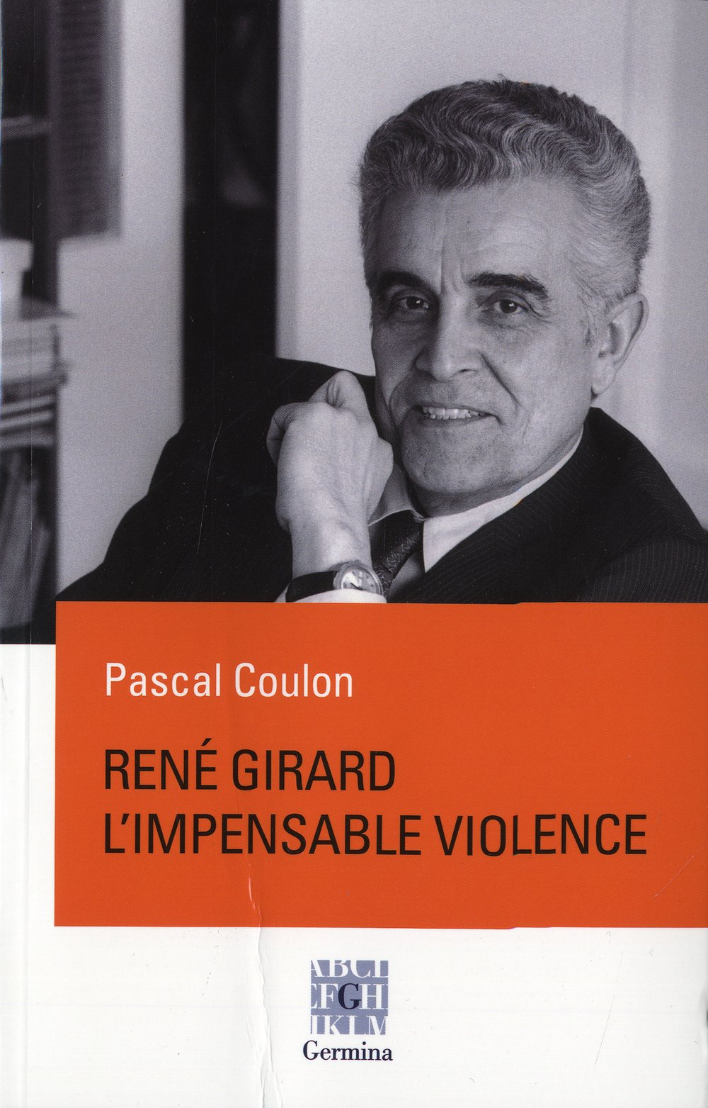 René Girard, l'impensable violence